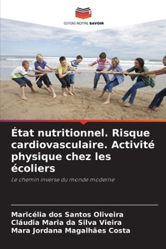 État nutritionnel. Risque cardiovasculaire. Activité physique chez les écoliers (French Edition)