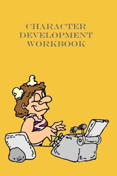 Paperback Character Development Workbook: Create Realistic Characters with Detailed Characteristic Prompts and Design Boards Book