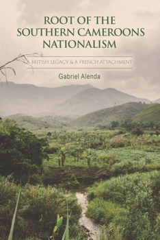 Paperback Root Of The Southern Cameroons Nationalism Book