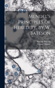 Hardcover Mendel's Principles of Heredity, by W. Bateson Book