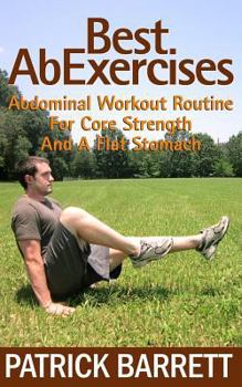 Paperback Best Ab Exercises: Abdominal Workout Routine For Core Strength And A Flat Stomach Book