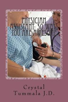 Paperback Physician Assistant: 30 Ways You Are Awesome Book