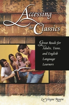 Paperback Accessing the Classics: Great Reads for Adults, Teens, and English Language Learners [Large Print] Book