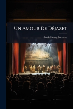 Un Amour de Da(c)Jazet: Histoire Et Correspondance Ina(c)Dites, 1834-1844