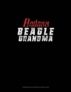 Paperback Badass Beagle Grandma: Composition Notebook: Wide Ruled Book
