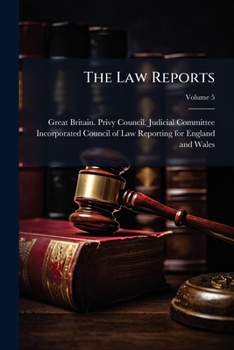 Paperback The Law Reports: Privy Council Appeals; Volume 5 Book