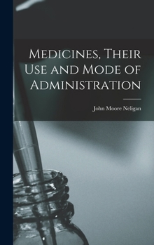Hardcover Medicines, Their Use and Mode of Administration Book