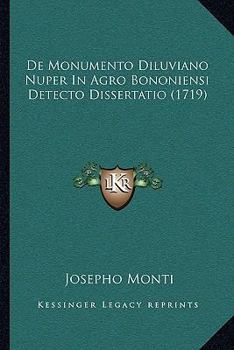 Paperback De Monumento Diluviano Nuper In Agro Bononiensi Detecto Dissertatio (1719) [Latin] Book