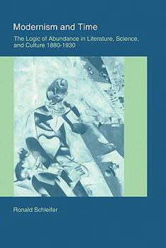 Paperback Modernism and Time: The Logic of Abundance in Literature, Science, and Culture, 1880-1930 Book