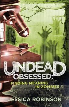 Paperback Undead Obsessed: Finding Meaning in Zombies Book