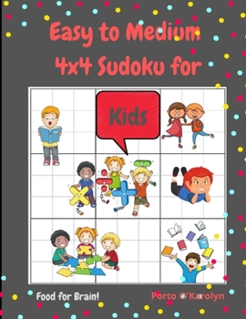 Paperback Easy to Medium 4x4 Sudoku for Kids: Amazing Easy to Medium Sudoku Kids - Sudoku Puzzle for Kids - Grow Kid's Logic Skills- Sudoku Puzzles And Solution Book