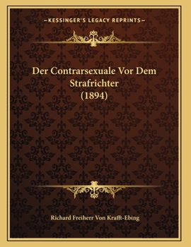 Paperback Der Contrarsexuale Vor Dem Strafrichter (1894) [German] Book