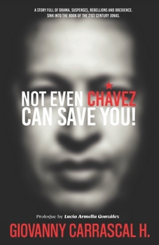 Paperback Not Even Chavez Can Save You!: The Jonas of the XXI Book
