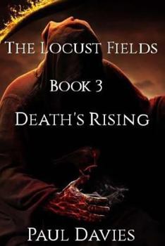 Paperback The Locust Fields: Book 3 - Death's Rising Book