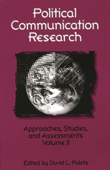 Paperback Political Communication Research: Approaches, Studies, and Assessments, Volume 2 Book