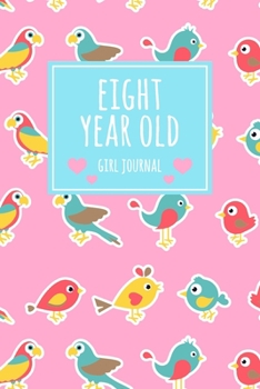 Eight Year Old Girl Journal: 6x9" Cute 8 Year Old Birthday Bird Dot Bullet Notebook/Journal Gift For Girls