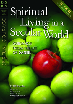 Paperback Spiritual Living in a Secular World: Guidance from the Life of Daniel Book