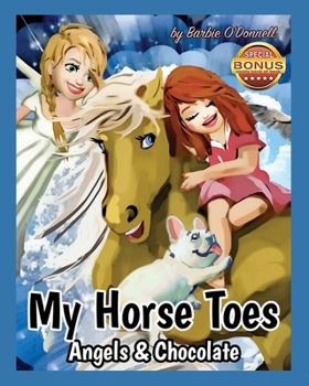 Paperback My Horse Toes: Angels & Chocolate Book