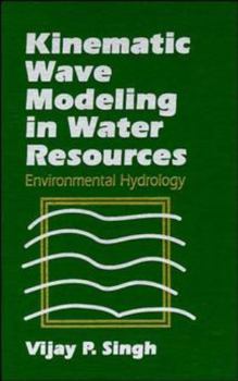 Hardcover Kinematic Wave Modeling in Water Resources: Environmental Hydrology Book