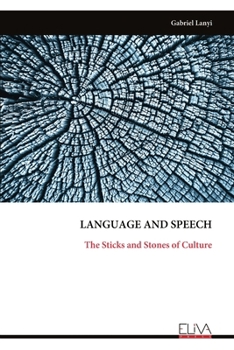 Paperback Language and Speech: The Sticks and Stones of Culture Book