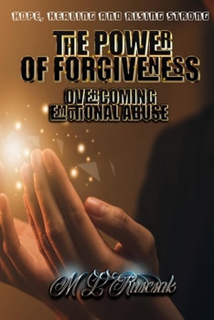 Paperback The Power of Forgiveness: Overcoming Emotional Abuse Book