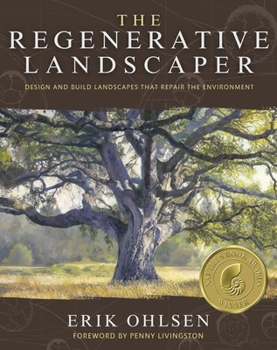 Paperback The Regenerative Landscaper: Design and Build Landscapes That Repair the Environment Book