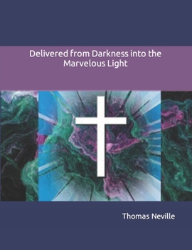 Paperback Delivered from Darkness into the Marvelous Light Book