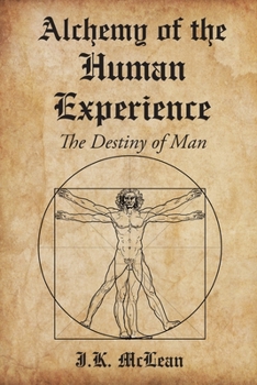 Paperback Alchemy of the Human Experience: The Destiny of Man Book