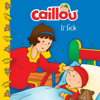 Paperback Caillou Is Sick Book