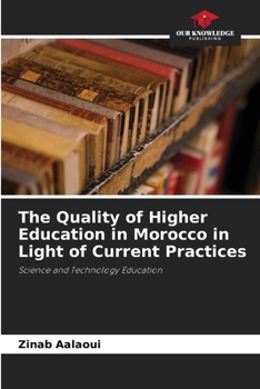 The Quality of Higher Education in Morocco in Light of Current Practices