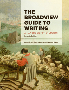 Paperback The Broadview Guide to Writing: A Handbook for Students - Seventh Edition Book