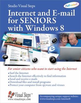Paperback Internet and E-mail for Seniors with Windows 8: For Senior Citizens Who Want to Start Using the Internet Book