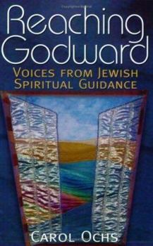 Paperback Reaching Godward: Voices from Jewish Spiritual Guidance Book