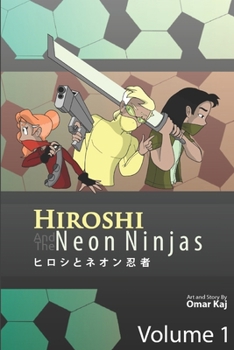 Paperback Hiroshi and the Neon Ninjas: Volume 1 Book