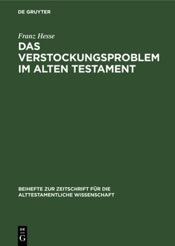 Hardcover Das Verstockungsproblem Im Alten Testament: Eine Frömmigkeitsgeschichtliche Untersuchung [German] Book