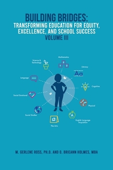 Paperback Building Bridges: Transforming Education For Equity, Excellence, And School Success VOLUME III Book