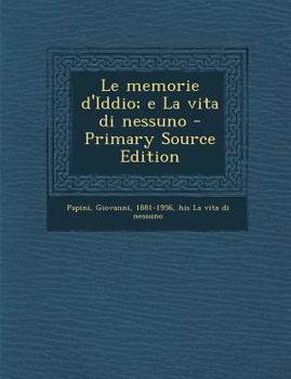 Paperback Le Memorie D'Iddio; E La Vita Di Nessuno [Italian] Book