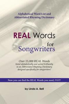 Paperback REAL Words for Songwriters: Alphabetical Word List and Abbreviated Rhyming Dictionary Book