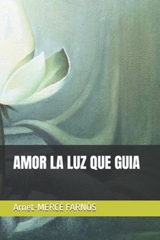 Paperback Amor La Luz Que Guia [Spanish] Book