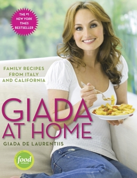 Hardcover Giada at Home: Family Recipes from Italy and California: A Cookbook Book