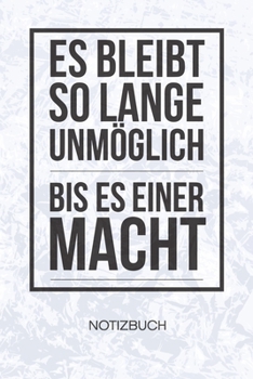 Es bleibt so lange unmöglich bis es einer macht: Entrepreneur Notizbuch A5 Kariert - Geschäftsleute Heft - Business Notizheft 120 Seiten KARO - ... - Selbstständige Geschenk (German Edition)