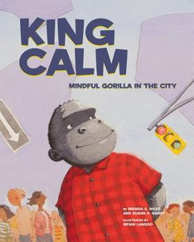 Hardcover King Calm: Mindful Gorilla in the City Book
