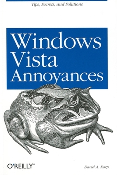 Paperback Windows Vista Annoyances: Tips, Secrets, and Hacks for the Cranky Consumer Book