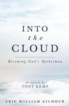 Paperback Into the Cloud: Becoming God's Spokesman Book