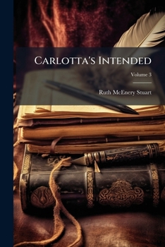 Paperback Carlotta's Intended: And Other Tales; Volume 3 Book