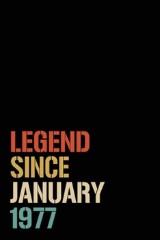 Legend Since January 1977: Birthday Gift For Who Born in January 1977| Blank Lined Notebook And Journal | 6x9 Inch 120 Pages White Paper