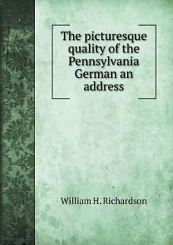 Paperback The picturesque quality of the Pennsylvania German an address Book