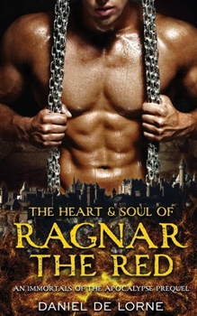 The Heart and Soul of Ragnar the Red: An Immortals of the Apocalypse Prequel - Book #0 of the Immortals of the Apocalypse