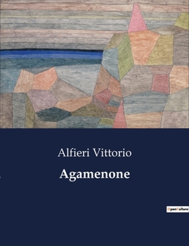 Paperback Agamenone: Il dramma di un re tra potere e destino [Italian] Book