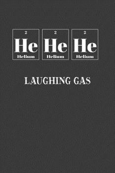 Paperback HeHeHe Laughing Gas: Nice Notebook For Chemistry Students Book